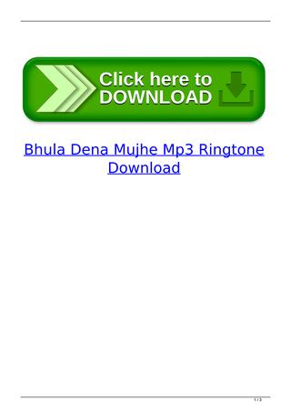 Bhula Dena Mujhe Ringtone Free Download Zedge